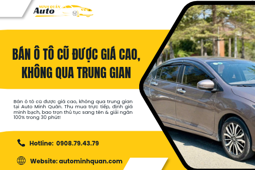 Bán ô tô cũ được giá cao, không qua trung gian