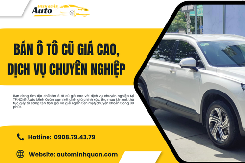 Bán ô tô cũ giá cao, dịch vụ chuyên nghiệp