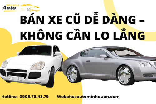 Bán xe cũ dễ dàng – Không cần lo lắng