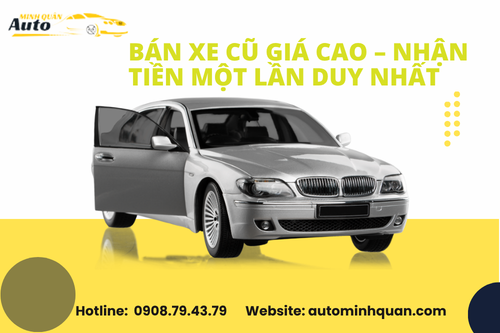 Bán xe cũ giá cao – Nhận tiền một lần duy nhất
