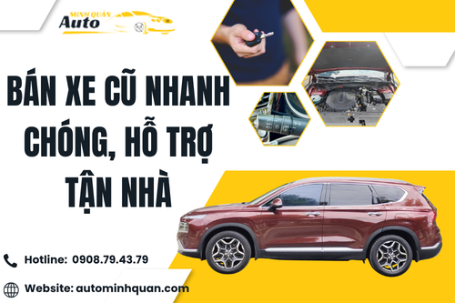 Bán xe cũ nhanh chóng, hỗ trợ tận nhà