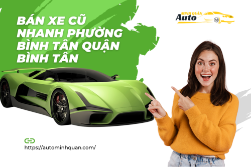 Bán xe cũ nhanh Phường Bình Tân Quận Bình Tân
