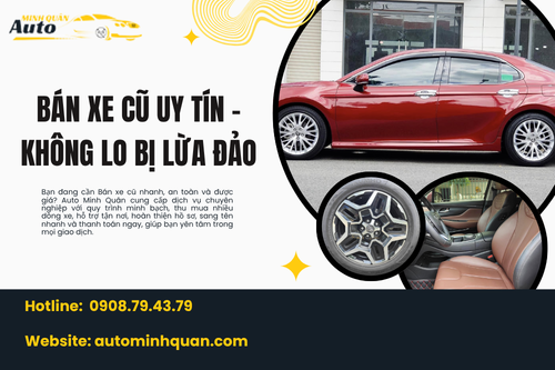 Bán xe cũ uy tín – Không lo bị lừa đảo