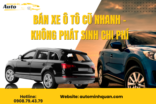 Bán xe ô tô cũ nhanh – Không phát sinh chi phí
