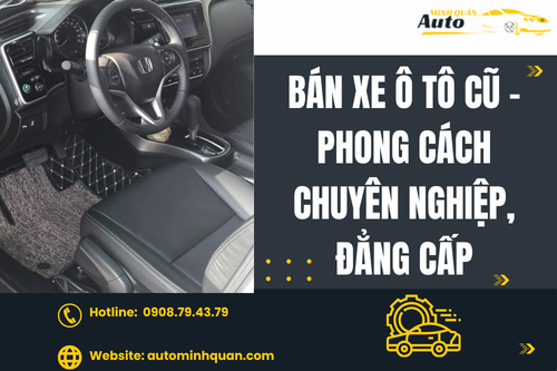 Bán xe ô tô cũ – Phong cách chuyên nghiệp, đẳng cấp