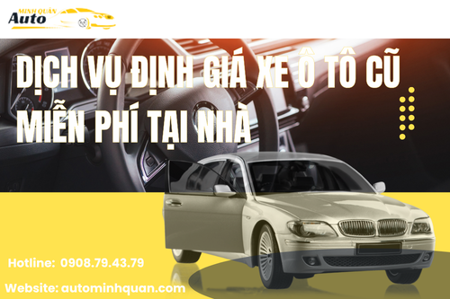 Dịch vụ định giá xe ô tô cũ miễn phí tại nhà