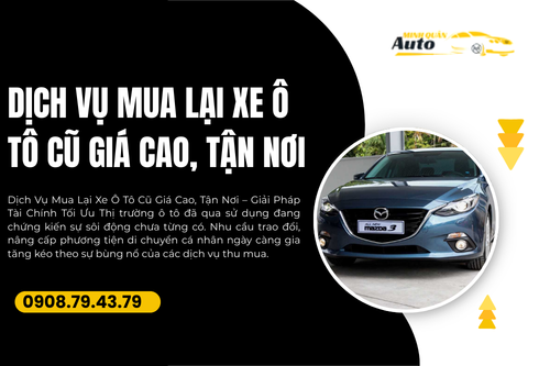 Dịch vụ mua lại xe ô tô cũ giá cao, tận nơi