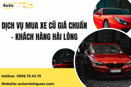 Dịch vụ mua xe cũ giá chuẩn – Khách hàng hài lòng