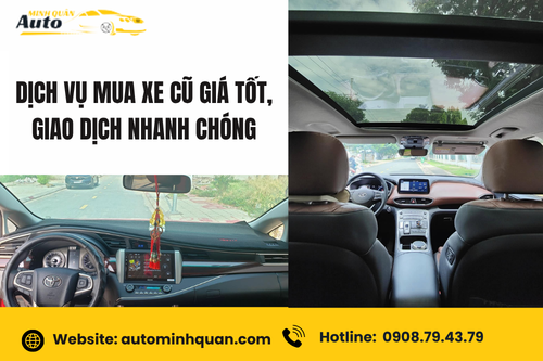 Dịch vụ mua xe cũ giá tốt, giao dịch nhanh chóng