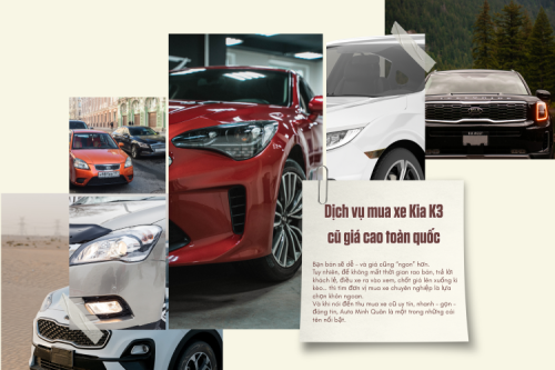 Dịch vụ mua xe Kia K3 cũ giá cao toàn quốc