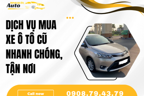 Dịch vụ mua xe ô tô cũ nhanh chóng, tận nơi