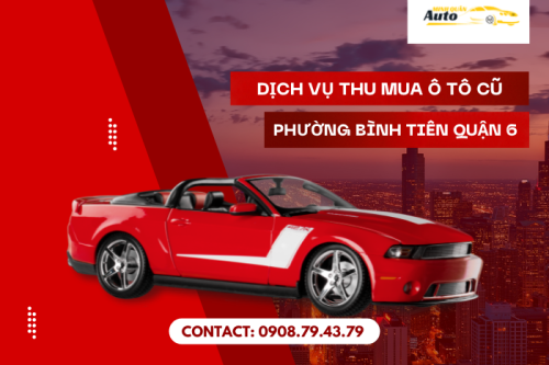Dịch vụ thu mua ô tô cũ Phường Bình Tiên Quận 6