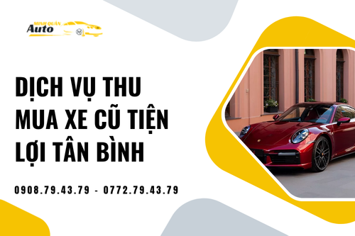 Dịch vụ thu mua xe cũ tiện lợi Tân Bình