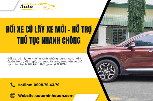 Đổi xe cũ lấy xe mới – Hỗ trợ thủ tục nhanh chóng