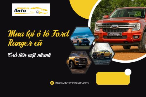 Mua lại ô tô Ford Ranger cũ trả tiền mặt nhanh