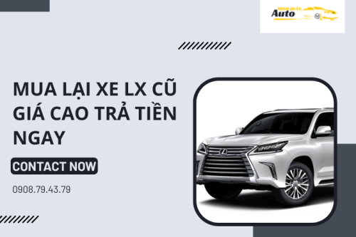 Mua lại xe Lexus LX cũ giá cao trả tiền ngay