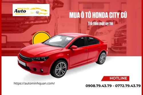 Mua ô tô Honda City cũ trả tiền mặt uy tín