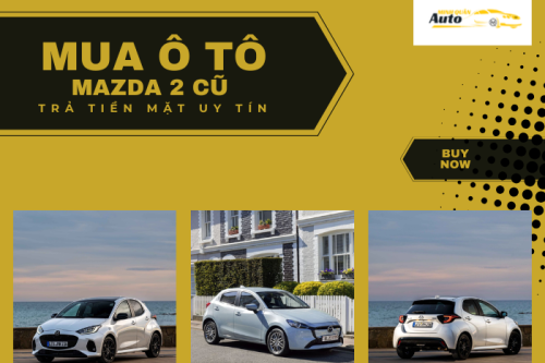 Mua ô tô Mazda 2 cũ trả tiền mặt uy tín