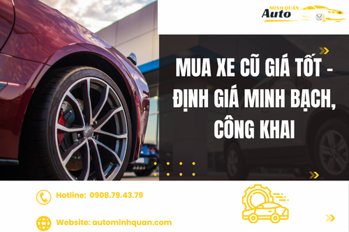 Mua xe cũ giá tốt – Định giá minh bạch, công khai