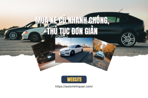 Mua xe cũ nhanh chóng, thủ tục đơn giản