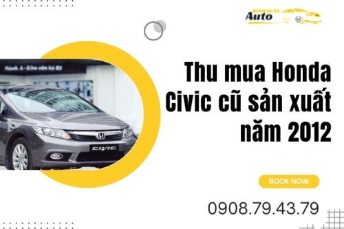 Thu mua Honda Civic cũ sản xuất năm 2012