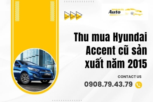 Thu mua Hyundai Accent cũ sản xuất năm 2015