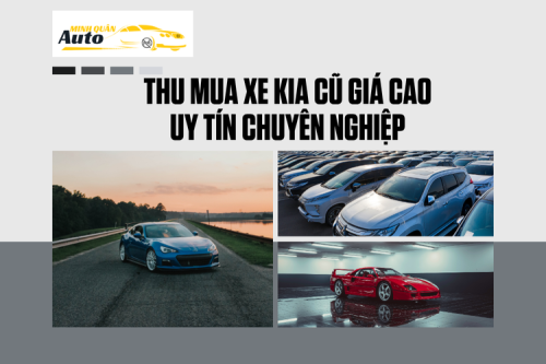 Thu mua xe Kia cũ giá cao uy tín chuyên nghiệp