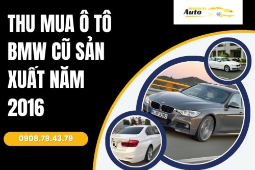 Thu mua ô tô BMW cũ sản xuất năm 2016
