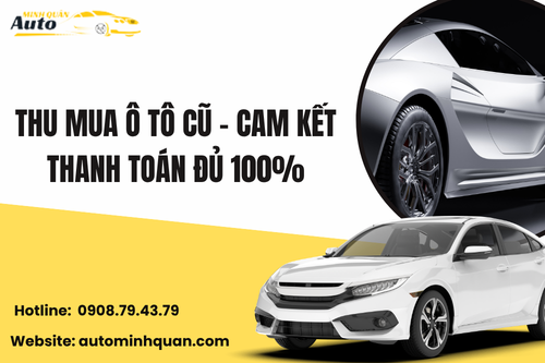 Thu mua ô tô cũ – Cam kết thanh toán đủ 100%
