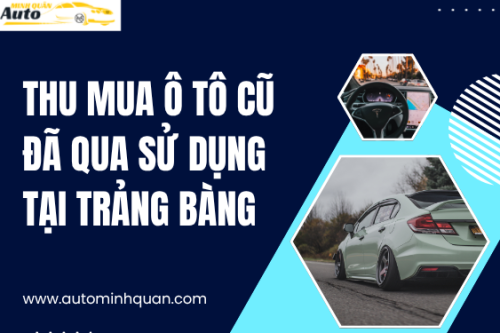 Thu mua ô tô cũ đã qua sử dụng tại Trảng Bàng – Tây Ninh