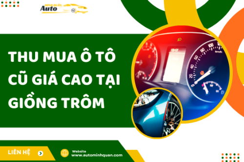 Thu mua ô tô cũ giá cao tại Giồng Trôm – Bến Tre