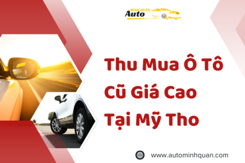 Thu mua ô tô cũ giá cao tại Mỹ Tho – Tiền Giang
