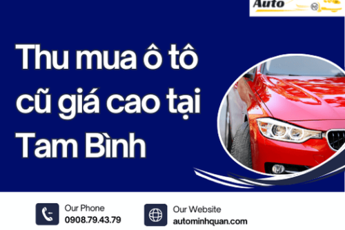 Thu mua ô tô cũ giá cao tại Tam Bình – Vĩnh Long