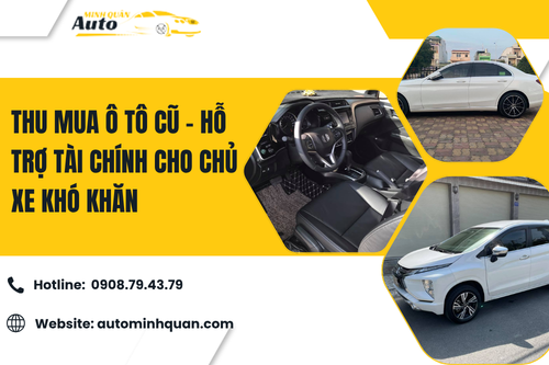 Thu mua ô tô cũ – Hỗ trợ tài chính cho chủ xe khó khăn