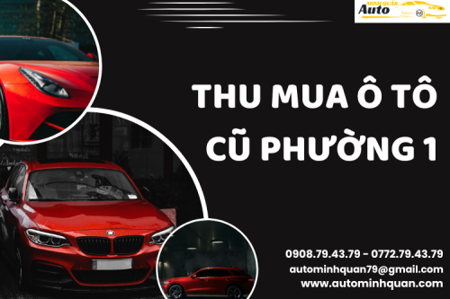 Thu mua ô tô cũ Phường 1  Thu mua ô tô cũ Phường 1