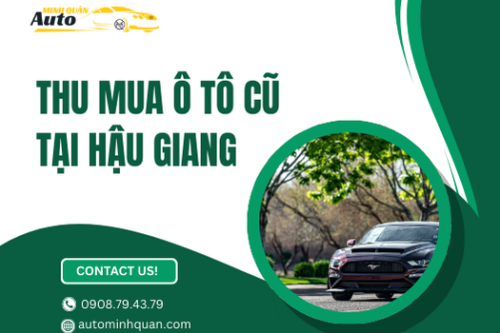 Thu mua ô tô cũ tại Hậu Giang – TP Vị Thanh