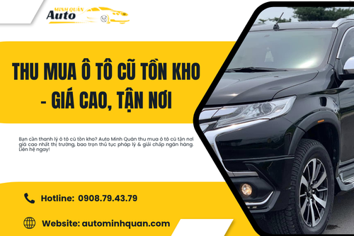 Thu mua ô tô cũ tồn kho – Giá cao, tận nơi