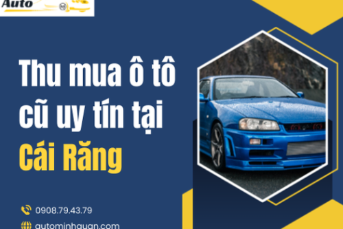 Thu mua ô tô cũ uy tín tại Cái Răng – Cần Thơ