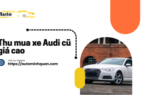 Thu mua xe Audi cũ giá cao