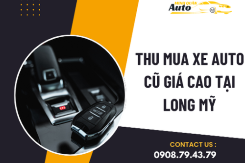 Thu mua xe auto cũ giá cao tại Long Mỹ – Hậu Giang