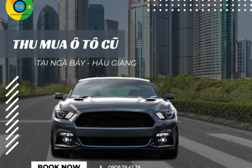 Thu mua xe ô tô cũ tại Ngã Bảy  Hậu Giang