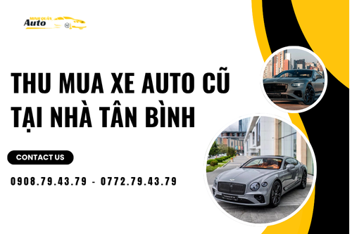 Thu Mua Xe Auto Cũ Tại Nhà Tân Bình