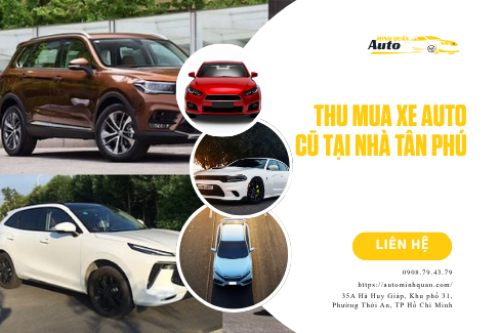 Thu mua xe auto cũ tại nhà Tân Phú