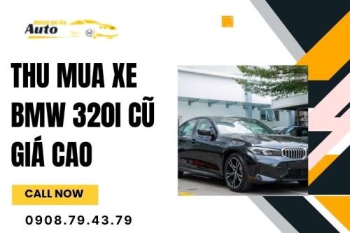 Thu mua xe BMW 320i cũ giá cao