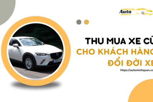 Thu mua xe cũ cho khách hàng đổi đời xe