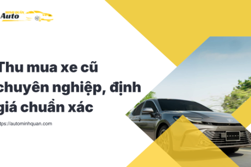 Thu mua xe cũ chuyên nghiệp, định giá chuẩn xác