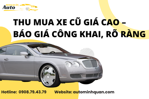 Thu mua xe cũ giá cao – Báo giá công khai, rõ ràng