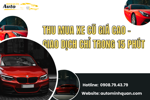 Thu mua xe cũ giá cao – Giao dịch chỉ trong 15 phút