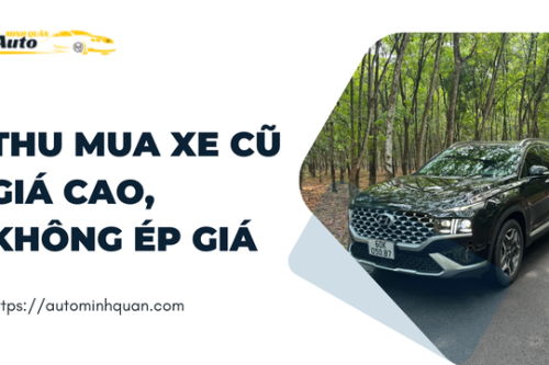 Thu mua xe cũ giá cao, không ép giá