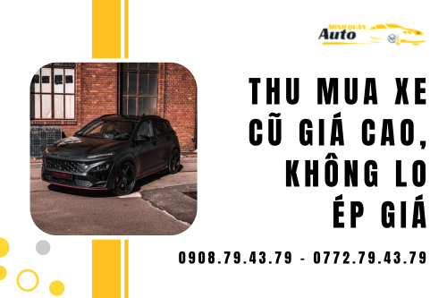 Thu mua xe cũ giá cao, không lo ép giá